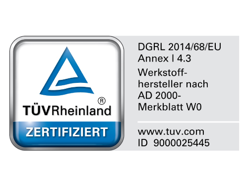 Das Zertifizierungsschild zeigt das TÜV Rheinland-Logo und „ZERTIFIZIERT“ sowie die Kennzeichnung der Vorschriften und der Website auf einem hellgrauen rechteckigen Feld.

Text:
TÜV Rheinland®
ZERTIFIZIERT

DGRL 2014/68/EU
Anhang I 4.3
Werkstoff-
Hersteller nach
2000 n. Chr. –
Merkblatt W0

www.tuv.com
ID 9000025445